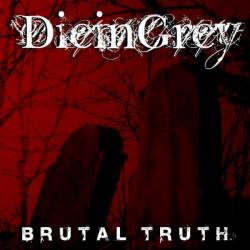 Die In Grey : Brutal Truth